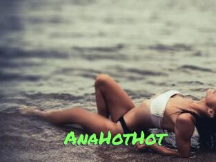 AnaHotHot