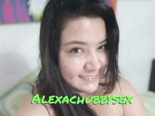 Alexachubbysex