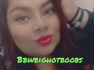 Bbwbighotboobs