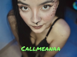 Callmeanaa