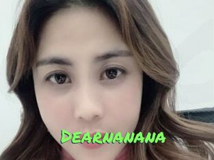 Dearnanana