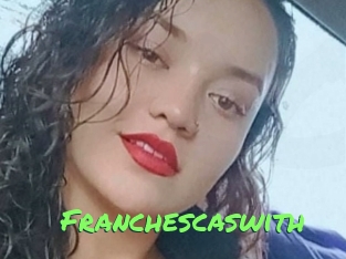 Franchescaswith