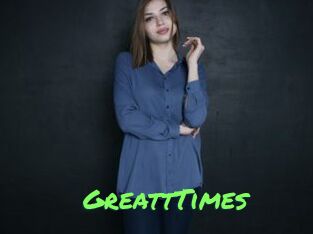 GreattTimes