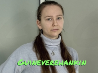 Guineverehankin