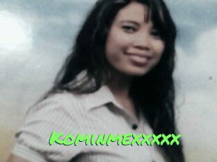 Kominmexxxxx