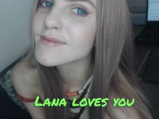 Lana_loves_you