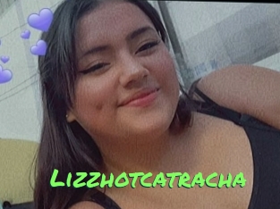 Lizzhotcatracha