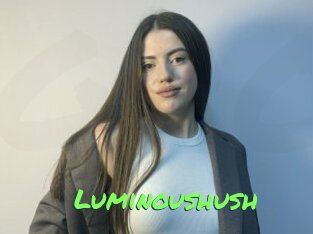 Luminoushush