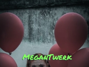 MeganTwerk