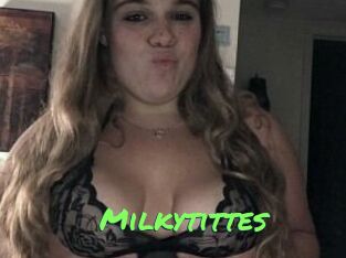 Milkytittes