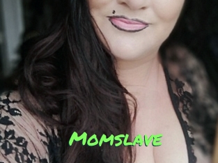 Momslave