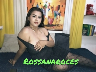 Rossanaroces