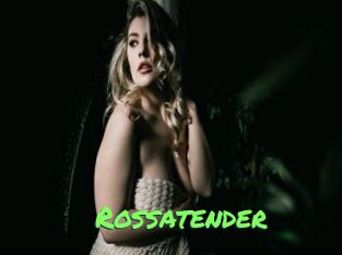 Rossatender