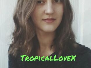 TropicalLoveX