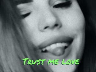 Trust_me_love