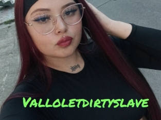 Valloletdirtyslave