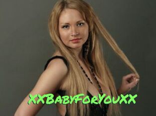 XXBabyForYouXX